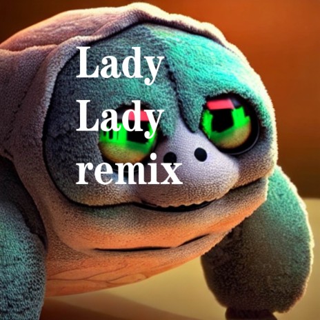 Lady Lady Lady remix | Boomplay Music