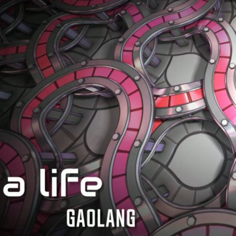 Gaolang a Life