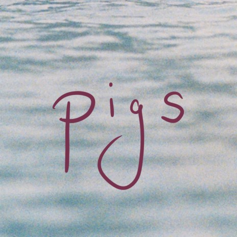 Pigs | Boomplay Music