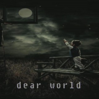 dear world
