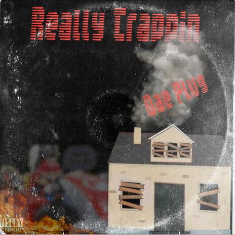 Really Trappin' | Boomplay Music