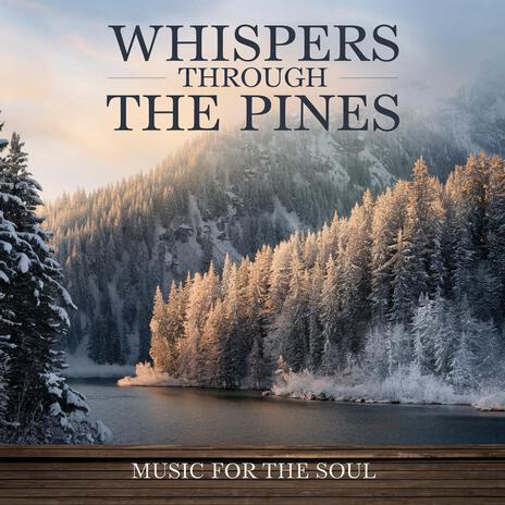 Whispers Through the Pines | Boomplay Music