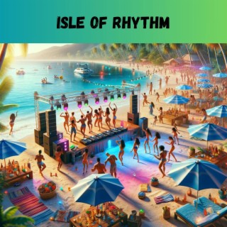 Isle of Rhythm: The Ultimate Beach Bash