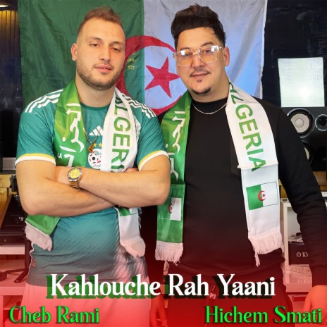 Kahlouche Rah Yaani ft. Cheb Rami | Boomplay Music