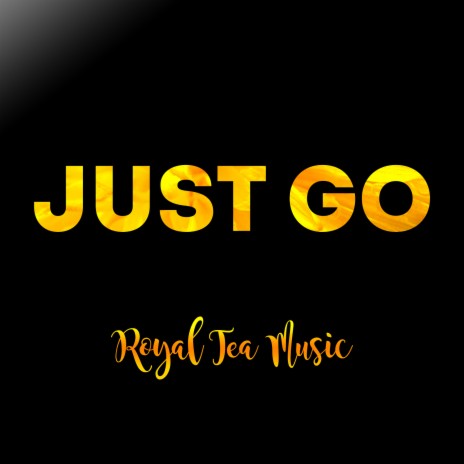 Just Go | Boomplay Music