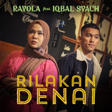 Rilakan Denai ft. Iqbal syach | Boomplay Music