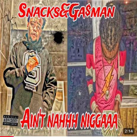 Ga$man in snacks(aint nahhh niggaaa) | Boomplay Music