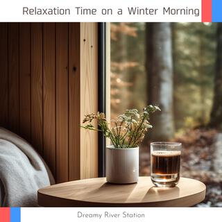 Relaxation Time on a Winter Morning