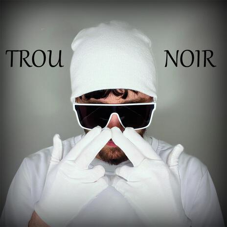 Trou noir | Boomplay Music