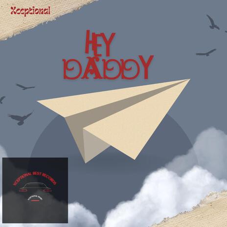 Hey Daddy | Boomplay Music