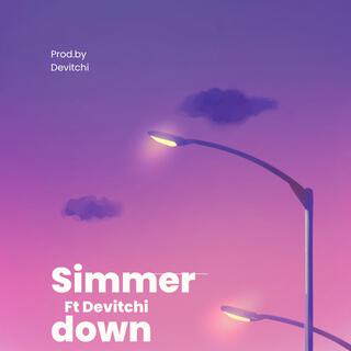 Simmer Down ft. Devitchi lyrics | Boomplay Music