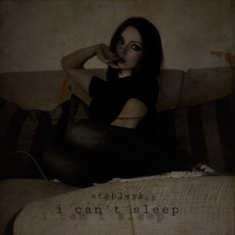 i cant sleep | Boomplay Music