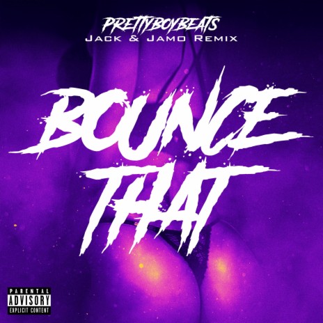 Bounce That (Jack & Jamo Remix)
