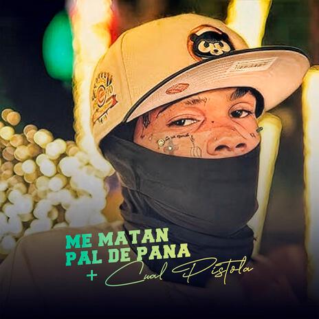 Me Matan Pal de Pana + Cual Pistola ft. Waldo Calle | Boomplay Music