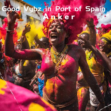 Good Vybz in Port of Spain | Boomplay Music