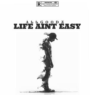 LIFE AINT EASY