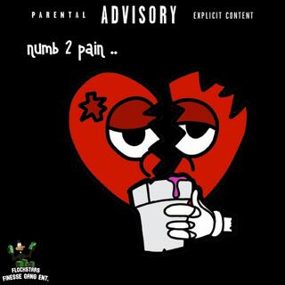 numb 2 pain ...