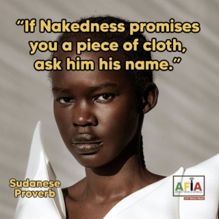If Nakedness Promises You A Piece of Cloth, Ask Him His Name | AFIAPodcast