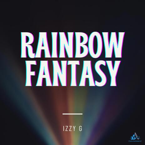 Rainbow Fantasy | Boomplay Music