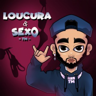 Loucura & Sex0