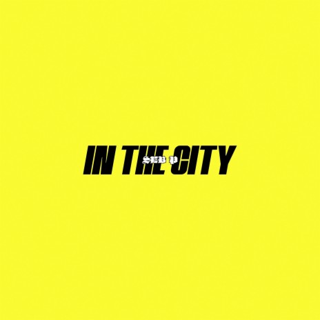 In the City | Boomplay Music