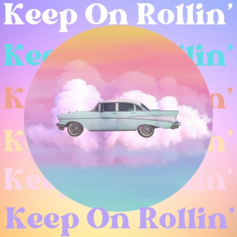 Keep On Rollin' | Boomplay Music