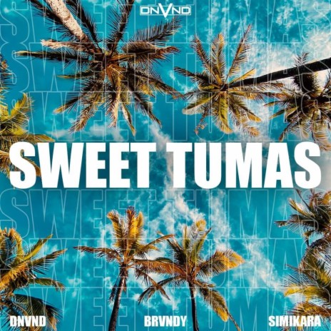 Sweet Tumas ft. DNVND & Simi Kara | Boomplay Music