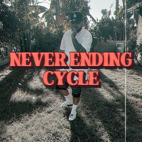 Never Ending Cycle | Boomplay Music