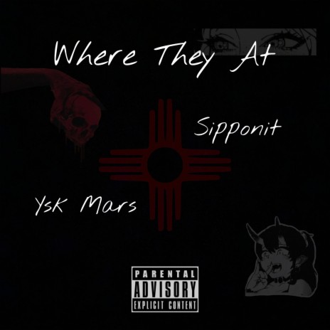 Where They At ft. Sipponit & Ysk Mars | Boomplay Music