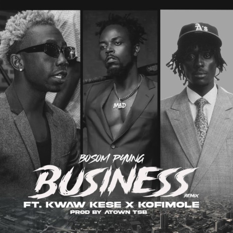 Business (Remix) ft. Kwaw Kese & Kofi Mole | Boomplay Music