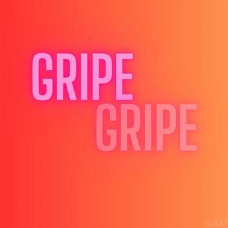 gripe | Boomplay Music