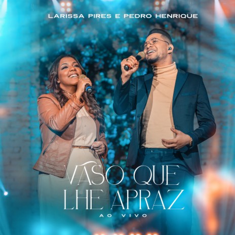 Vaso Que Lhe Apraz (Ao Vivo) ft. Pedro Henrique | Boomplay Music