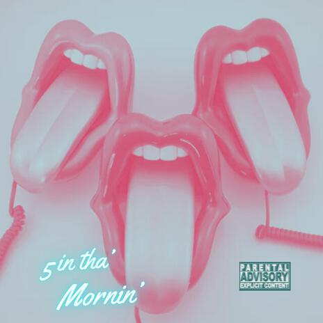 5 in Tha' Mornin' | Boomplay Music