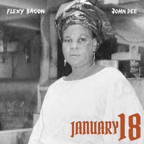 January 18 ft. John Dee | Boomplay Music