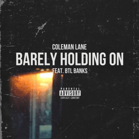 Barely Holding On ft. BTL Banks | Boomplay Music