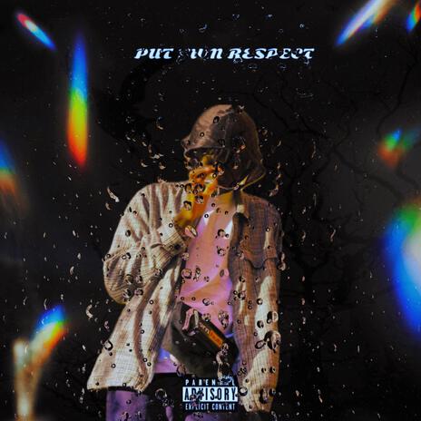 PUT SUM RESPECT | Boomplay Music