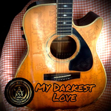 My Darkest Love | Boomplay Music