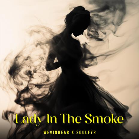 Lady In The Smoke ft. SoulFyr | Boomplay Music