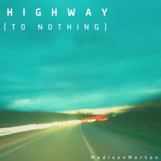 Highway (To Nothing)