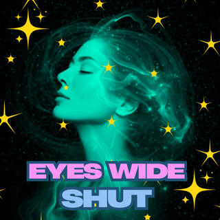 Eyes Wide Shut