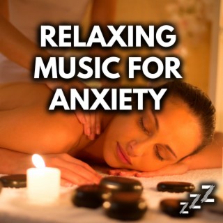 Relaxing Music For Anxiety