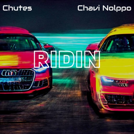 Ridin ft. Chavi NoIppo | Boomplay Music