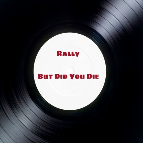 But Did You Die | Boomplay Music
