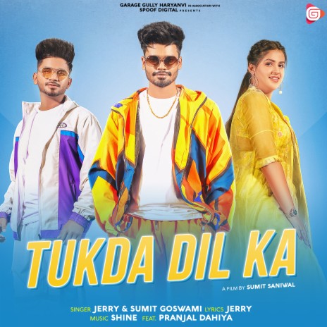 Tukda Dil Ka ft. Sumit Goswami & Pranjal Dahiya | Boomplay Music