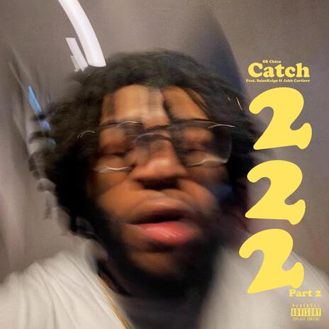 Catch 222, Pt. 2 ft. SaintKelgo & Jahh Cartierr | Boomplay Music