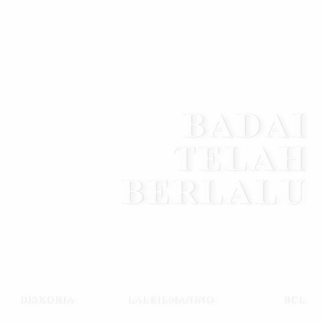 Badai Telah Berlalu ft. Laleilmanino & Bunga Citra Lestari | Boomplay Music