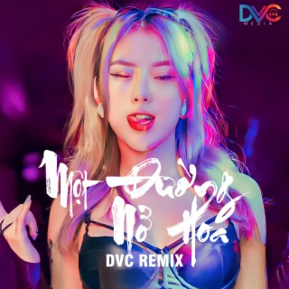 Một Đường Nở Hoa (Remix)