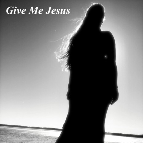 Give Me Jesus (Live)