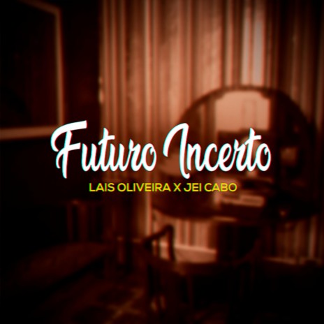 Futuro Incerto ft. Lais Oliveira | Boomplay Music