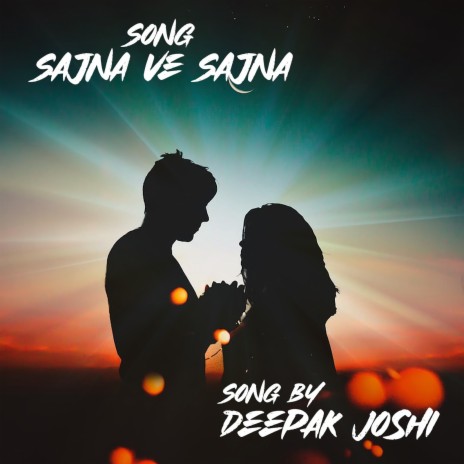 Sajna Ve Sajna | Boomplay Music